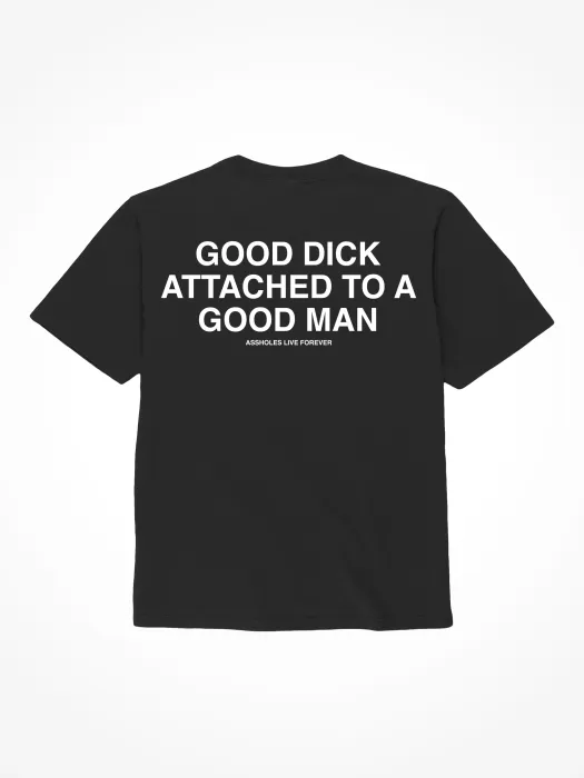 The Classics Assholes Live Forever Good Dick Attached To A Good Man T-shirt Small zwart
